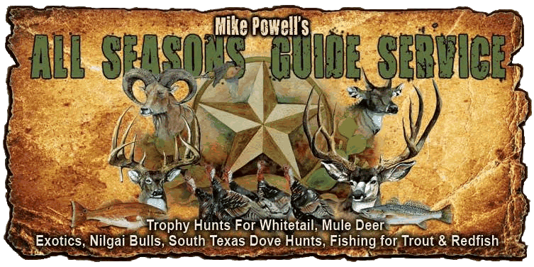 Captain Mike Powell - All Seasons Guide Service hunting and fishing year round fishing the Port O' Connor area and South Texas Deer Hunting