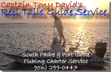 Captain Tony David Guide Service Fishing The South Padre Island & Port Isabel Bay Systems.