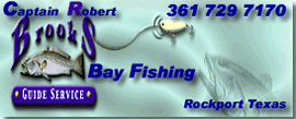 Enjoy Texas Gulf Coast fishing in the saltwater bays and flats surrounding Rockport TX with Capt. Robert Brooks Guide Service.