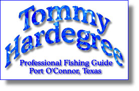 Tommy Hardegree, Professional Fishing guide, Port O'Connor, Texas