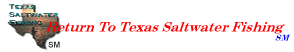 Return To Texas Saltwater Fishing Home Page