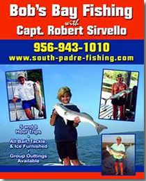 BOBS BAY FISHING - Captain Robert Sirvello Fishing South Padre & Port Isabel Texas.